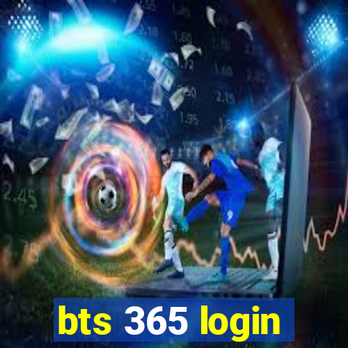 bts 365 login